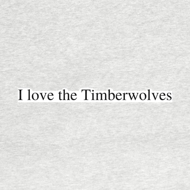 I love the Timberwolves by delborg